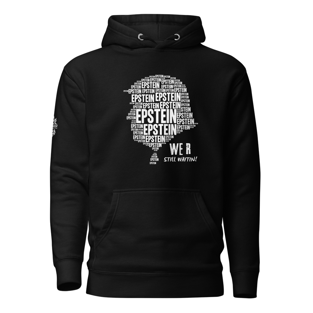 Epstein – We R Still Waitin Premium Sweatshirt | Funny Because It’s True