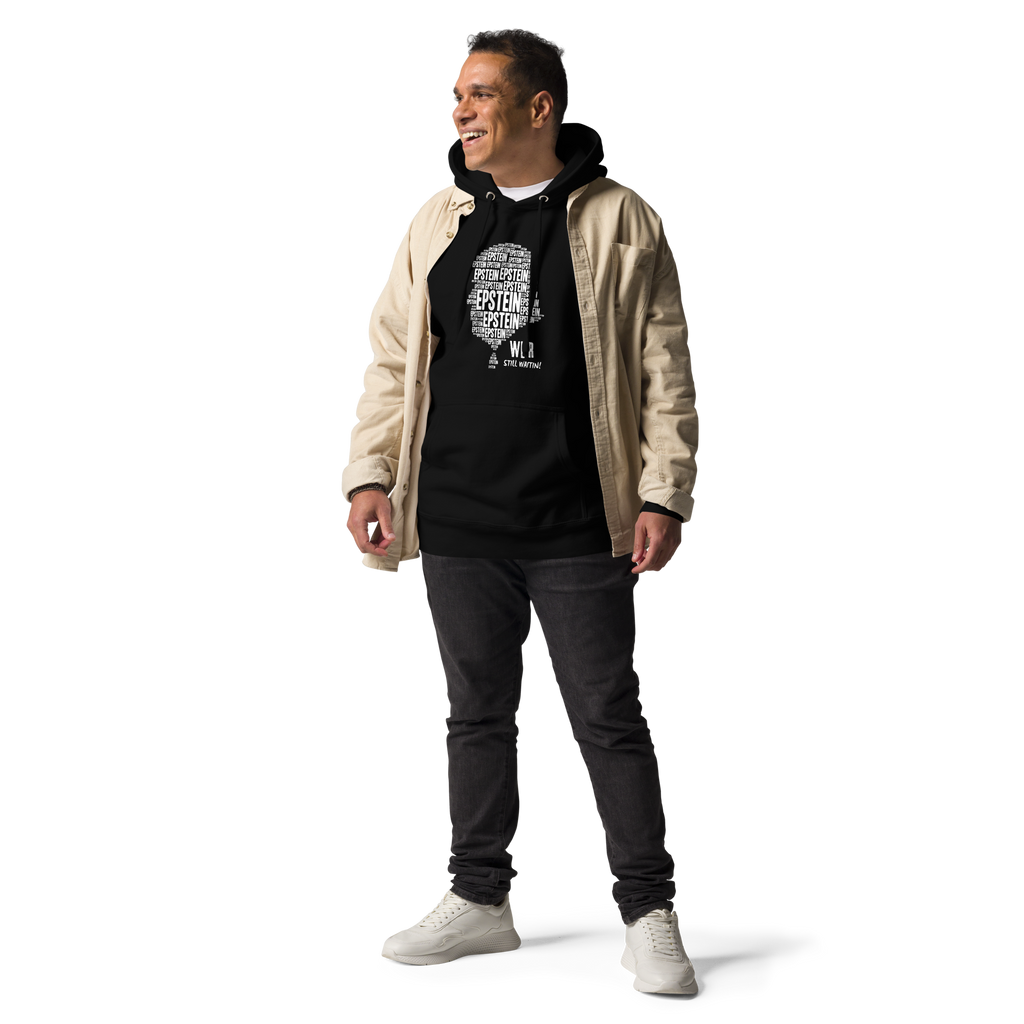 Epstein – We R Still Waitin Premium Sweatshirt | Funny Because It’s True