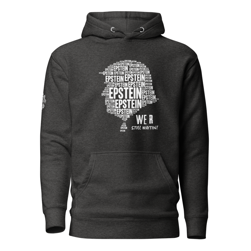 Epstein – We R Still Waitin Premium Sweatshirt | Funny Because It’s True
