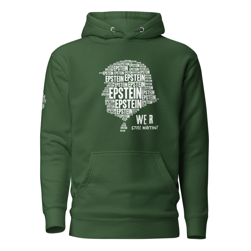 Epstein – We R Still Waitin Premium Sweatshirt | Funny Because It’s True
