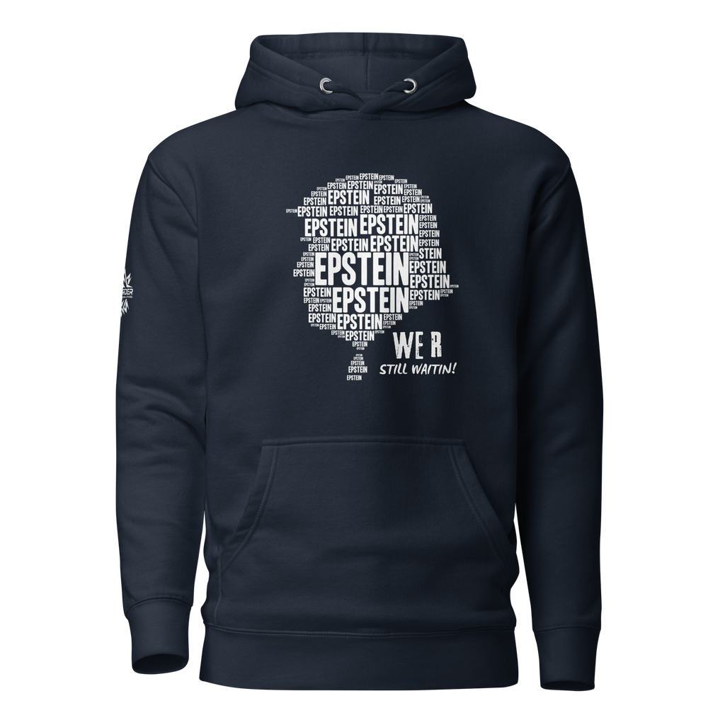 Epstein – We R Still Waitin Premium Sweatshirt | Funny Because It’s True