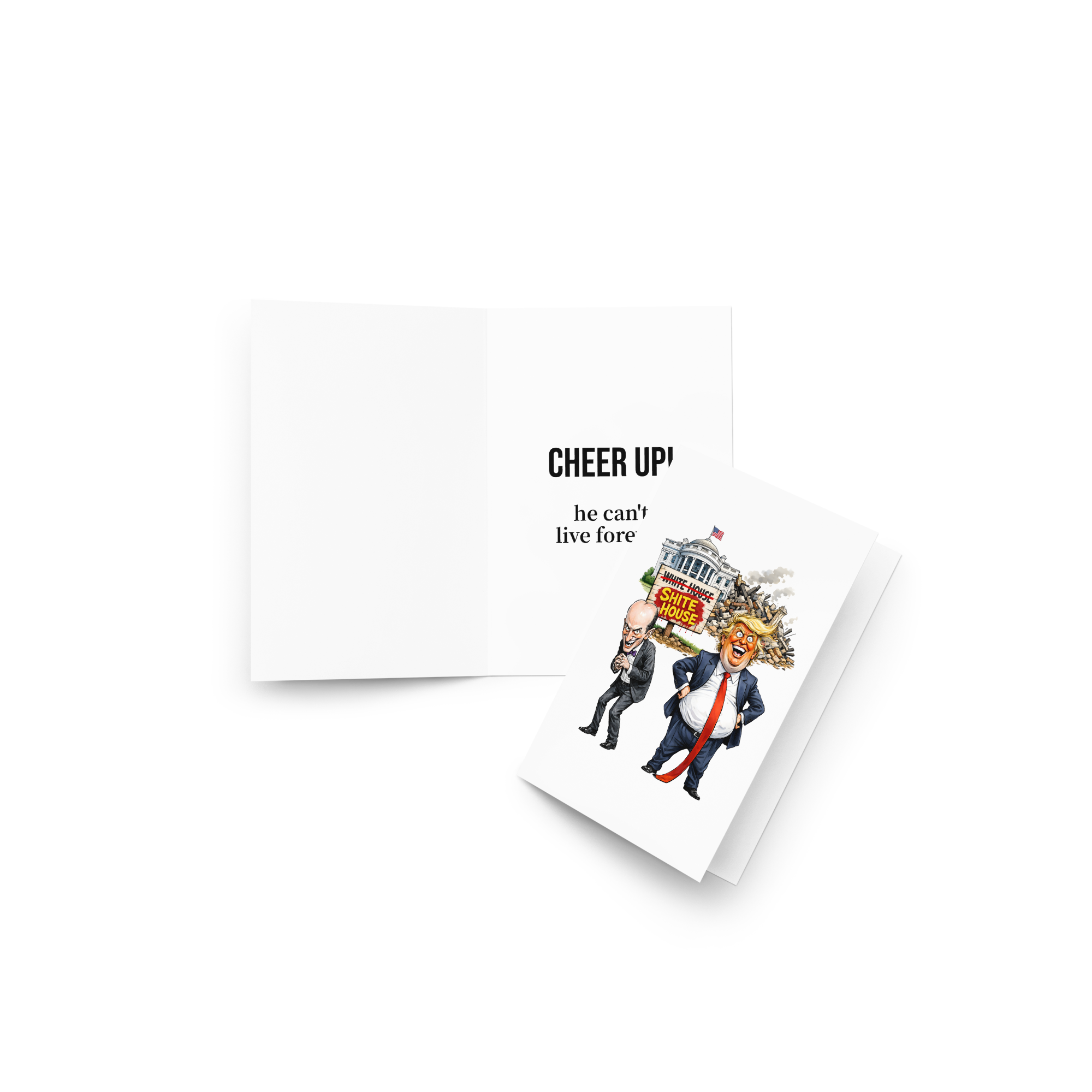 Greeting Card: Cheer Up! He Can’t Live Forever