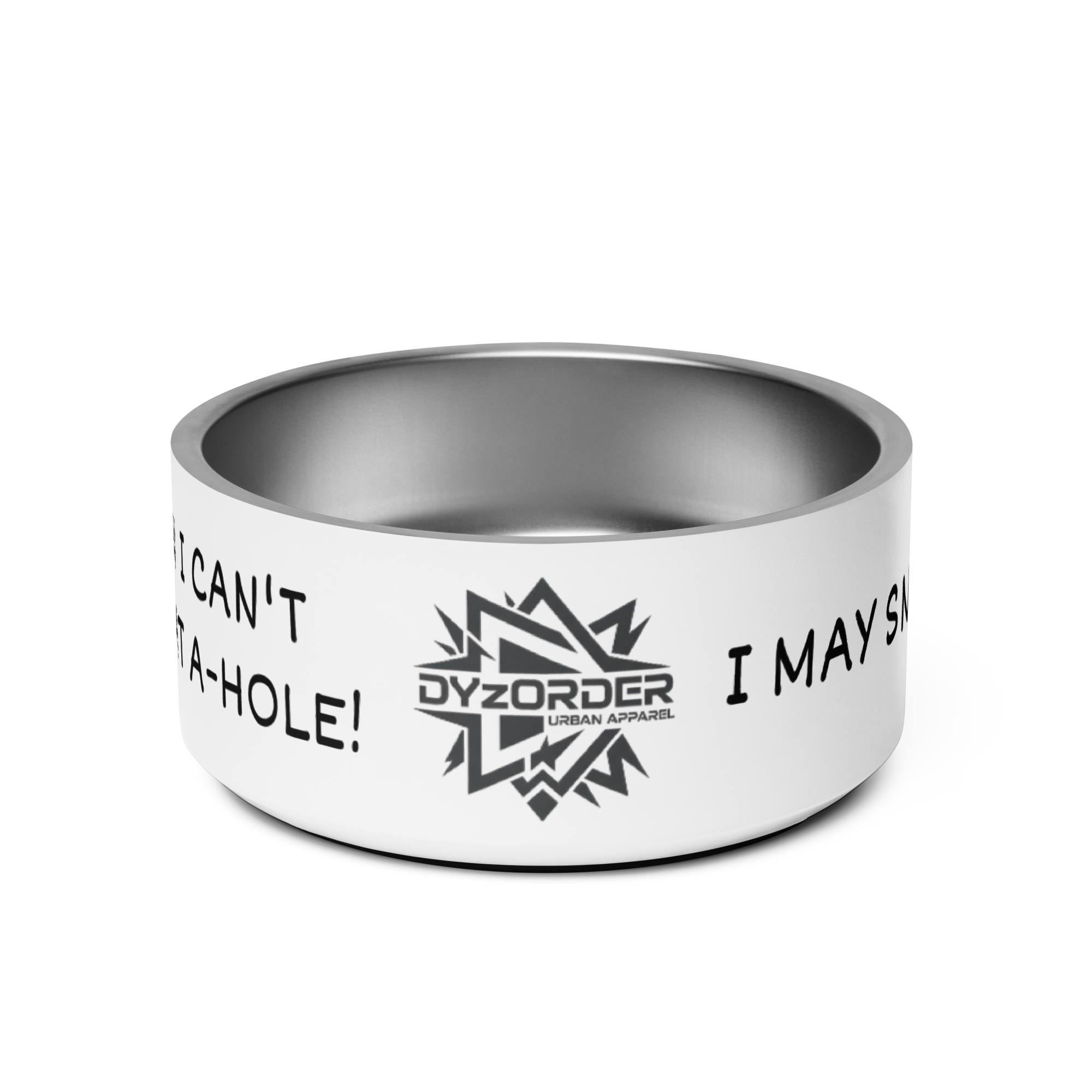 I May Sniff Butts Pet Bowl | Even I Can’t Stand That A-Hole