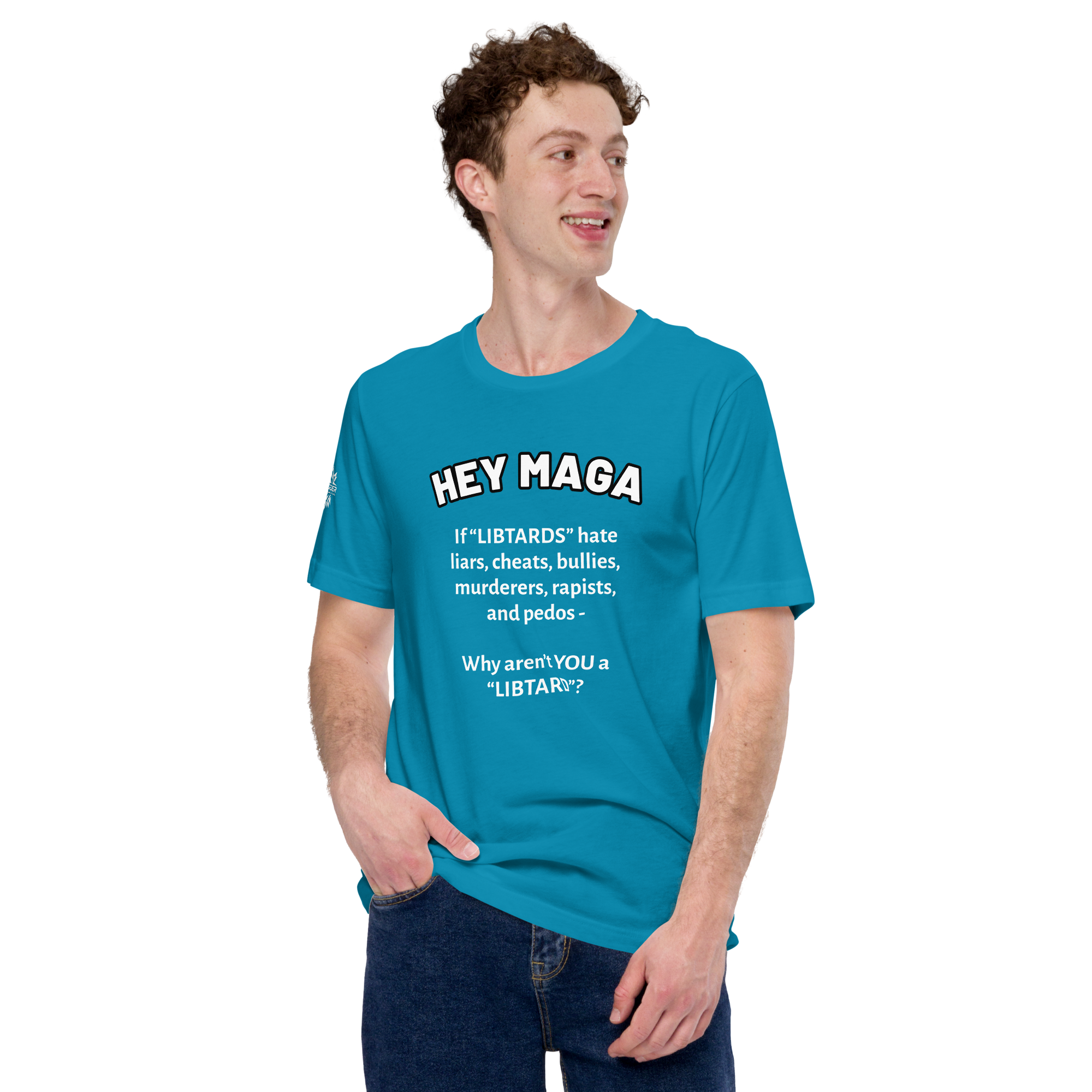 HEY MAGA – Why Aren’t YOU a Libtard? Unisex T-Shirt