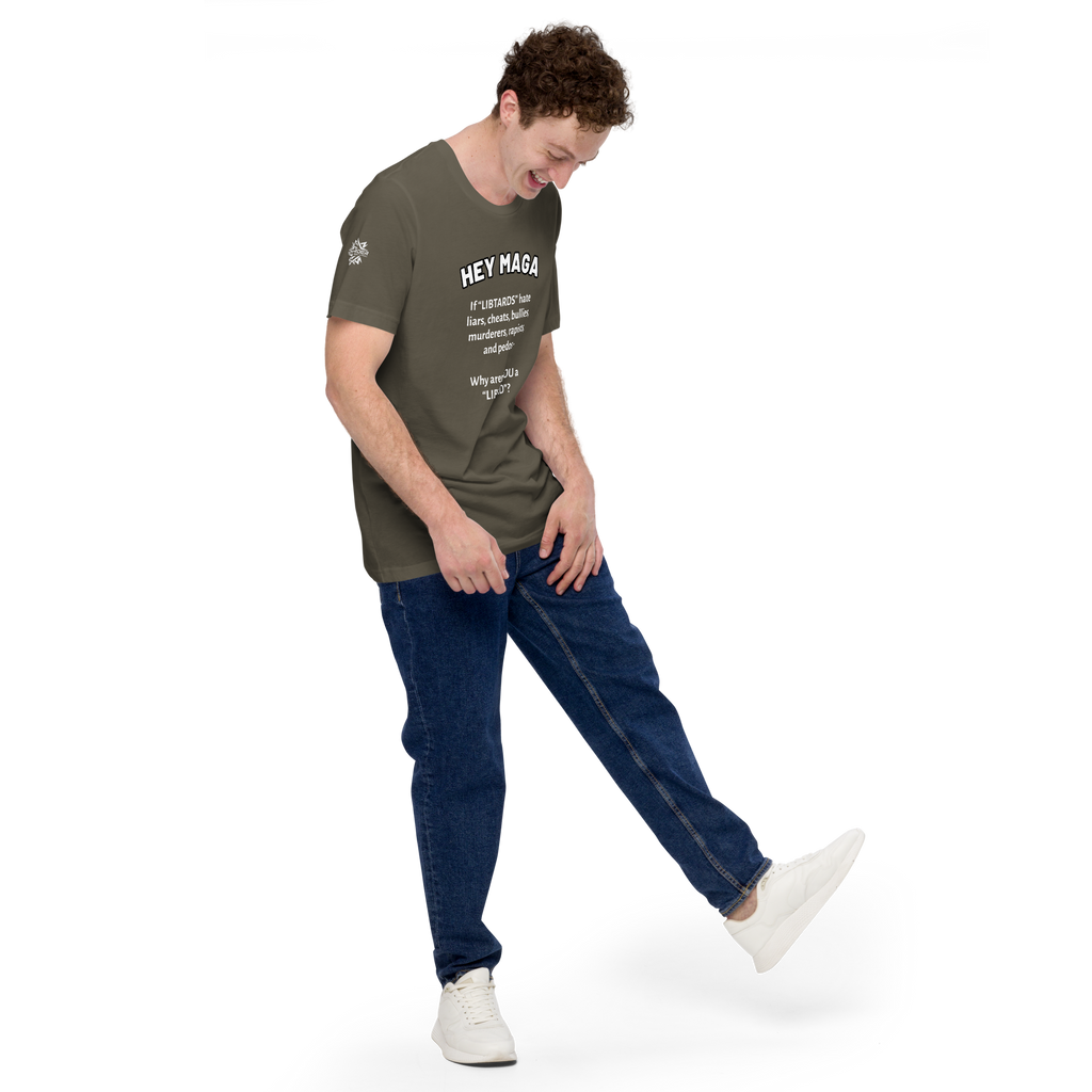 HEY MAGA – Why Aren’t YOU a Libtard? Unisex T-Shirt