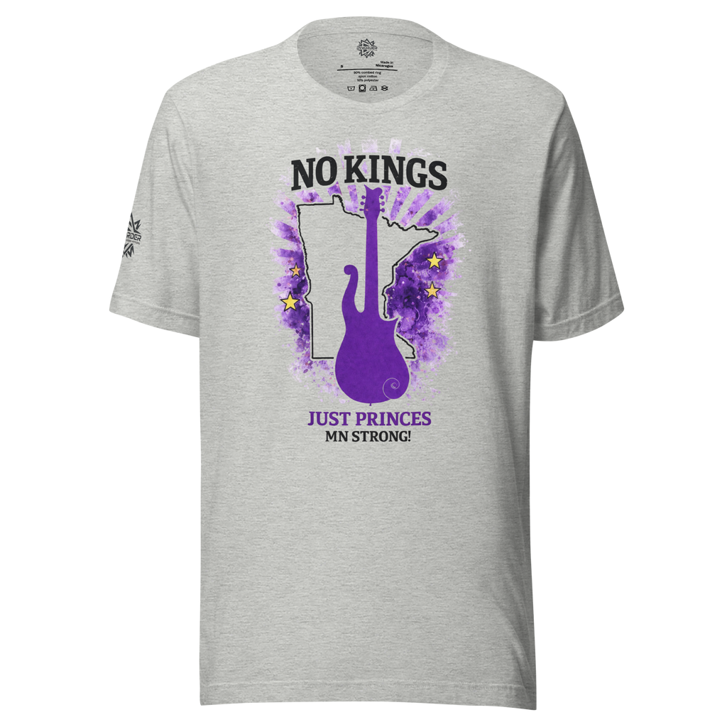 No Kings. Just Princes. MN Strong Tee | Minnesota Loud and Proud - Unisex