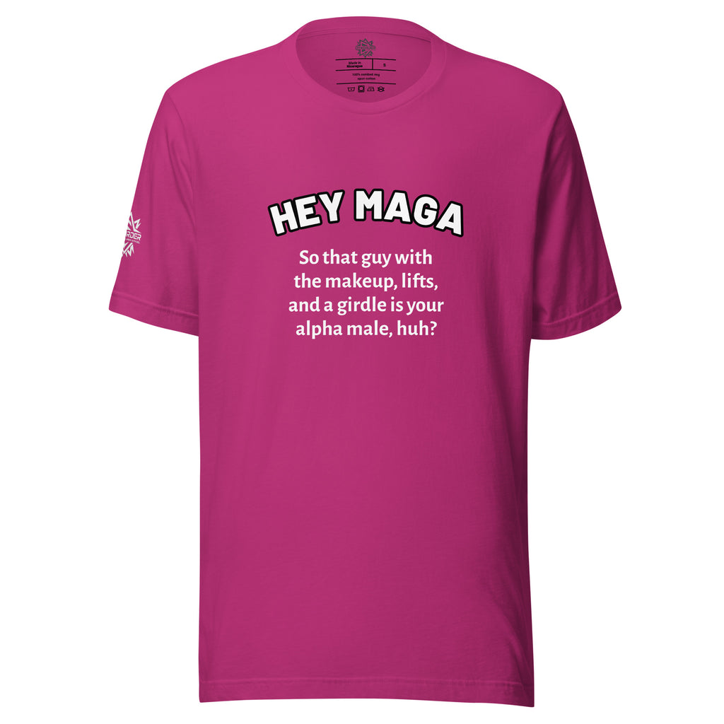 Hey MAGA - Alpha Male Tee | Make It Make Sense - Unisex