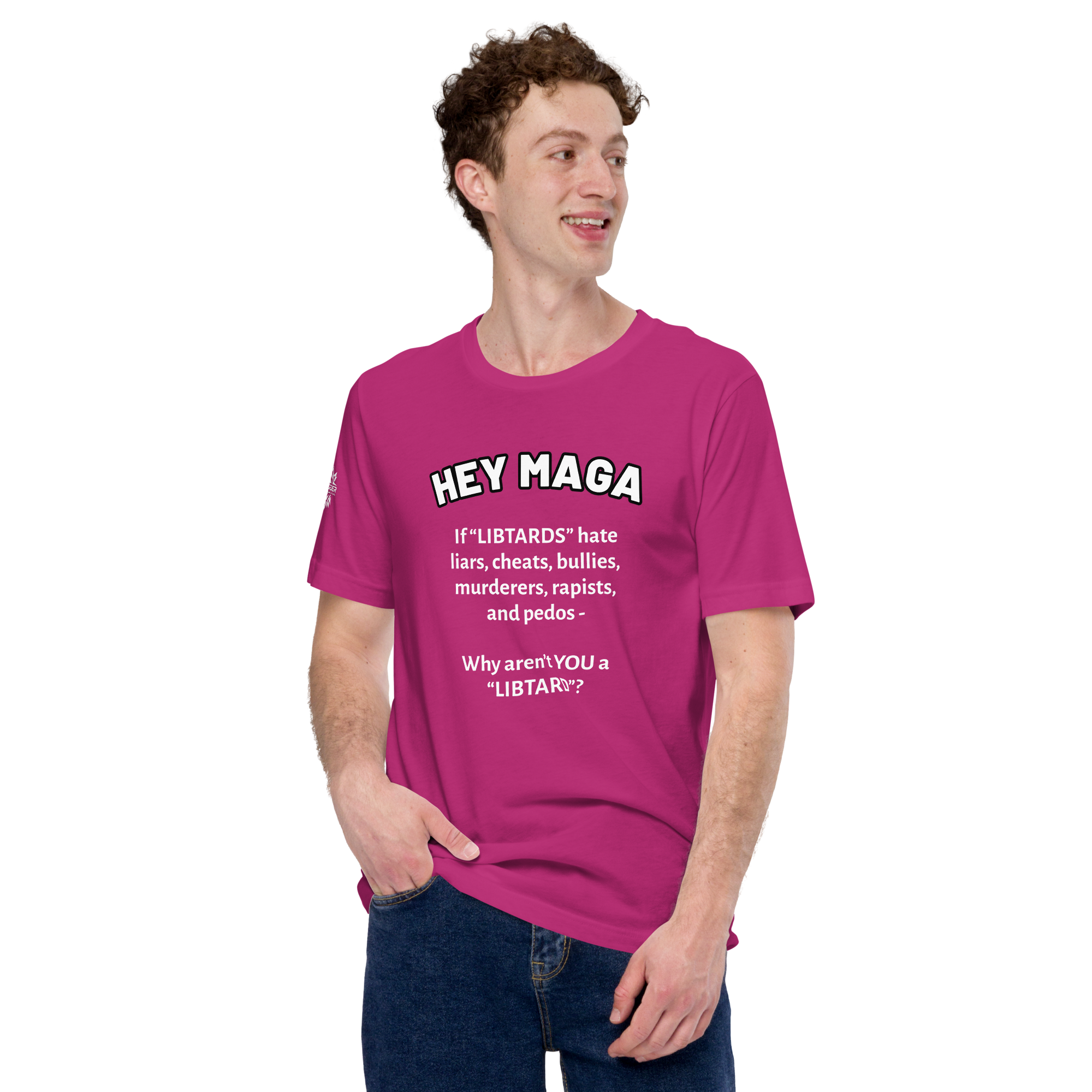 HEY MAGA – Why Aren’t YOU a Libtard? Unisex T-Shirt