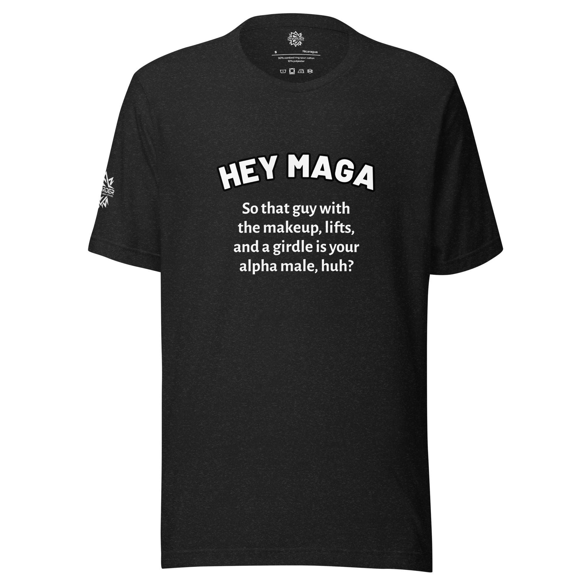 Hey MAGA - Alpha Male Tee | Make It Make Sense - Unisex