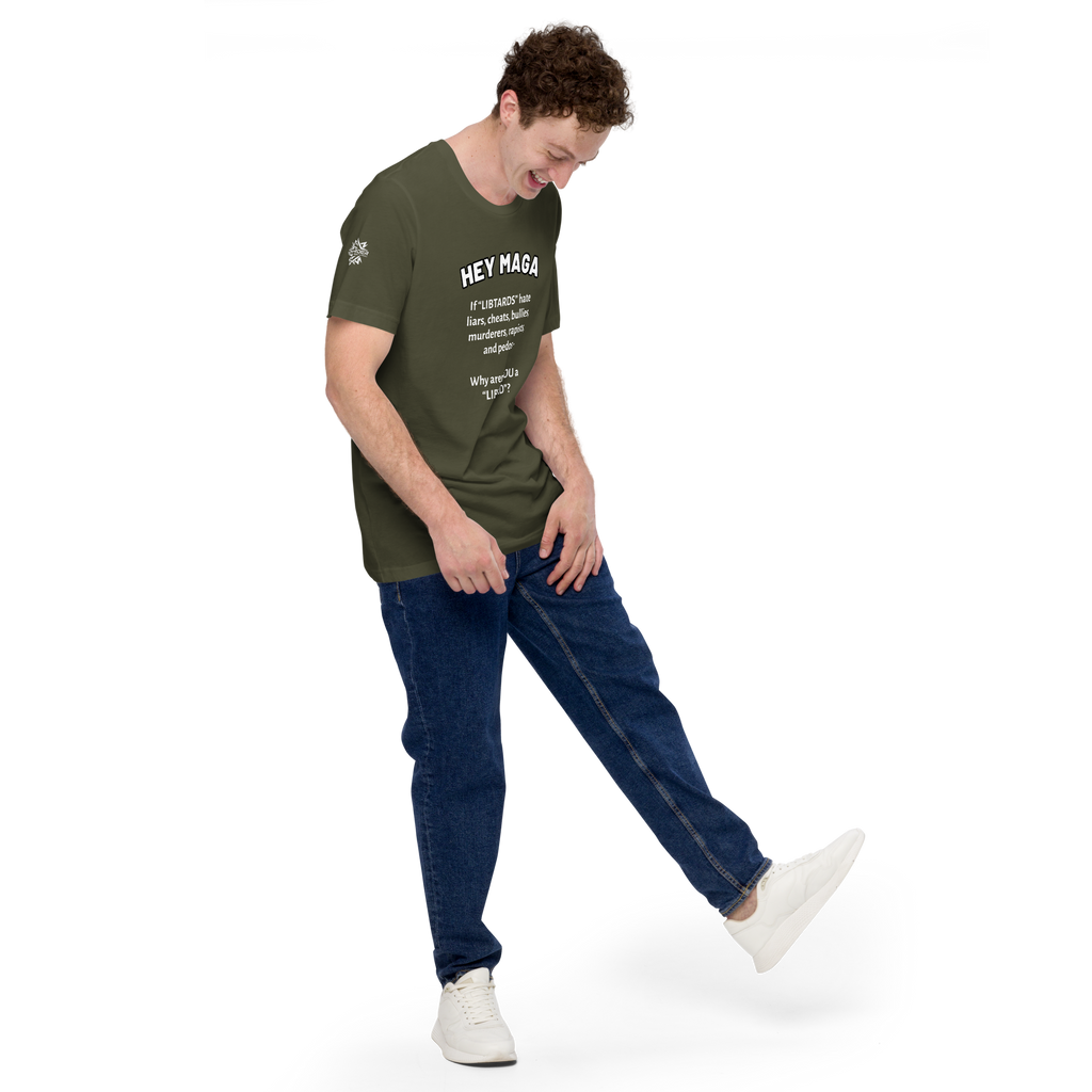 HEY MAGA – Why Aren’t YOU a Libtard? Unisex T-Shirt